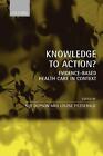 Knowledge To Action Evidence Based Health Care In Context By Sue Dopson Engli