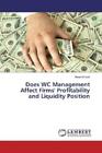 Does WC Management Affect Firms' Profitability and Liquidity Position  4873