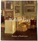 WALTER GAY Poèmes d'Intérieur - Priscilla Vail Caldwell James Graham & Sons
