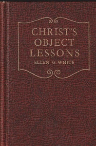 Christ's Object Lessons by Ellen G White 1941 Christain Home Library sda R & H - Picture 1 of 1
