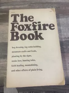 G4 The Foxfire Book 1972 Snake Lore, Faith Healing, Log Cabins, Moonshining & + - Imagen 1 de 4