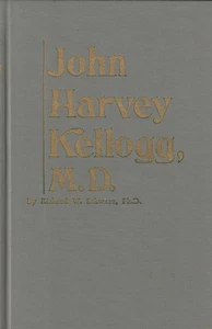 John Harvey Kellogg, M.D : Pioneering Health Reformer by Richard W. Schwarz... - Imagen 1 de 2