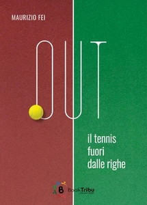Maurizio Fei Gianluca Morozzi Out. Il tennis fuori dalle righe (Paperback) - Picture 1 of 1