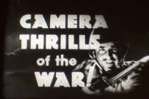 Super-8 Sound CAMERA THRILLS OF THE WAR - Castle Newsreel 1944 200 ft  10 min - Bild 1 von 17
