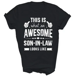 Awesome Son In Law Looks From Mother-In-Law  Unisex Shirt Gift - Picture 1 of 5