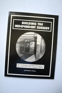 BUILDING THE INDEPENDENT SUBWAY by Frederick Kramer 1990 Softcover NEW YORK CITY - Picture 1 of 5