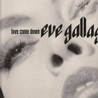 Eve Gallagher - Love Come Down (The 1991 Mixes) (Vinyl)