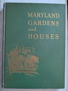 Maryland Gardens & Houses 1938 Garden Clubs of Maryland 1st Edition / Photos - Bild 1 von 5