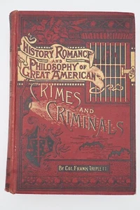 1885 History Romance of Great American Crimes & Criminals by Frank Triplett - Picture 1 of 24