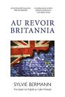 Au Revoir Britannia by Sylvie Bermann Paperback Book