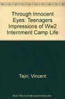 THROUGH INNOCENT EYES: TEENAGERS IMPRESSIONS OF WW2 By Vincent Tajiri EXCELLENT
