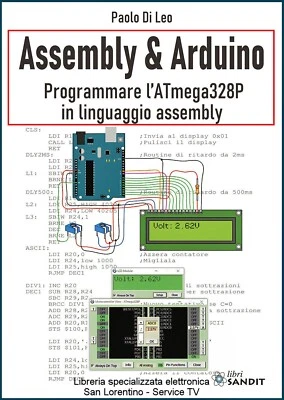 ASSEMBLY & ARDUINO PROGRAMMARE ATmega328P REGISTRI LINGUAGGIO MICROCONTROLLORE E - Immagine 1 di 2