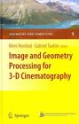 Image And Geometry Processing For 3-D Cinematography, Hardcover By Ronfard, R...