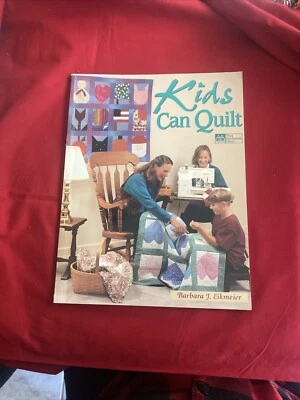 Quilt 1997 Kids Can Quilt Pattern Book By Barbara J Eikmeier New - Image 1 of 4