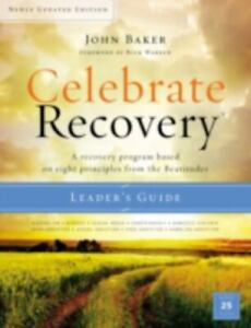 Celebrate Recovery Ser.: Celebrate Recovery Updated Leader's Guide : A Recovery