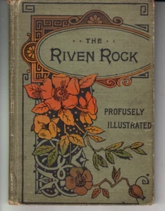 THE RIVEN ROCK. JESUS IS THE ROCK OF AGES. HARDCOVER. CIRCA 1900'S - Bild 1 von 2