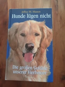 Hunde lügen nicht: Die grossen Gefühle unserer Vierbeiner Masson Jeffre 585204-2 - Bild 1 von 3
