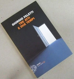 "TRE ATTI E DUE TEMPI" - Giorgio Faletti - Einaudi Stile Libero - 1^ Ed. - 2011 - Picture 1 of 1