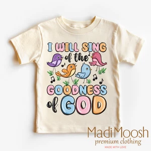 I Will Sing Of The Goodness Of God Christian Shirt - Kids Religious Tee - Picture 1 of 8