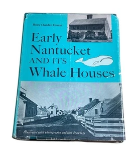 Early Nantucket & Its Whale Houses 1966 Henry Chandler Forman Illustrated DJ - Picture 1 of 5