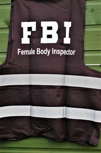 FBI Female Body Inspector Hi Vis Vest Mens Stag Do Sleeveless Funny Joke Party - Picture 1 of 2