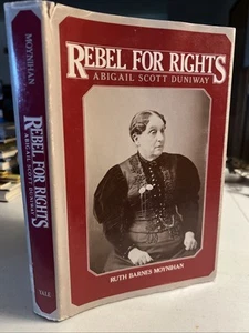 Rebel for Rights: Abigail Scott Duniway ~ Signed by Ruth B. Moynihan 1983 1st/1s - Picture 1 of 19