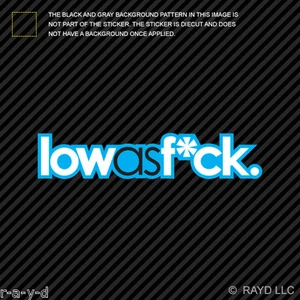 Blue Low As F*ck Sticker Die Cut Decal Self Adhesive Vinyl stance flush jdm fck - Picture 1 of 1