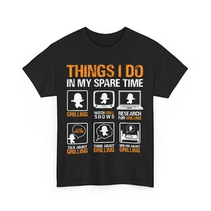 BBQ Shirt, Things I Do In My Spare Time Grilling Lovers Women Men T-shirt - Picture 1 of 11