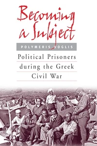 Becoming a Subject: Political Prisoners during the Greek Civil War, 1945-195... - Picture 1 of 1