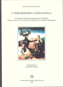 G. MARIA SPERANDINI - L'inquisizione a Nonantola - CENTRO STUDI STORICI 2006 - Imagen 1 de 1