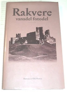 RAKVERE IN ALTEN FOTOS: Fotos aus der Sammlung der Museen von Virumaa Fdn. - Bild 1 von 5