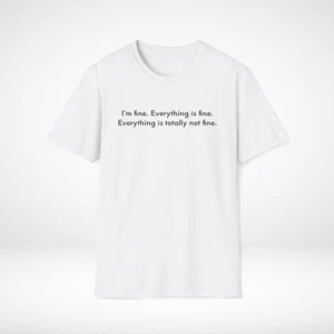 Maglietta grafica divertente, maglietta I'm Fine, maglietta unisex sarcastica, maglietta softstyle, - Foto 1 di 9