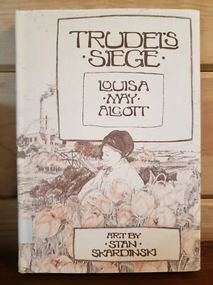 Trudel's Siege by: Louisa May Alcott , Ill. by Stan Skardinski. 1976 - Image 1 of 4