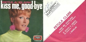 DISCO 45 GIRI PETULA CLARK – KISS ME, GOOD-BYE // E' STATO IL VENTO - Foto 1 di 1