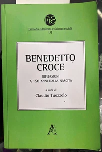 (B.Croce) BENEDETTO CROCE - RIFLESSIONI A 150 ANNI DALLA NASCITA - I EDIZIONE - Imagen 1 de 1