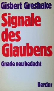 Signale des Glaubens:  Gnade neu bedacht. Greshake, Gisbert: - Bild 1 von 1