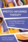 David B. Wexler Holly B. Sweet Metoo-Informed Therapy (Paperback)