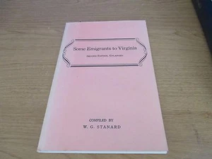 SOME EMIGRANTS TO VIRGINIA~Second 2nd Edition ENLARGED~W.G. Stanard - Foto 1 di 3