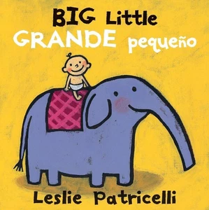 Big Little / Grande pequeo: (A Playful Bilingual Spanish-English Concept Book of - Picture 1 of 1