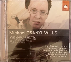 MICHAEL CSANYI-WILLS - Songs With Orchestra - Eager CD BRAND NEW! Toccata - Picture 1 of 2