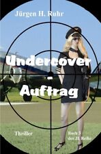 Undercover - Auftrag Jürgen H. Ruhr Taschenbuch 540 S. Deutsch 2017 epubli