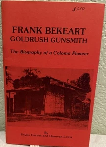 Phyllis Gernes / FRANK BEKEART Goldrush Gunsmith The Biography of Coloma 1st ed - Imagen 1 de 1