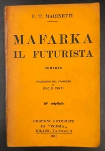 MARINETTI - MAFARKA IL FUTURISTA - PRIMA EDIZIONE 1910 - AUTOGRAFATO DEDICA - Foto 1 di 5