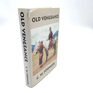 Old Vengeance by C.W. Spencer Signed 1st Edition (1982) Hardback w/DJ - Bild 1 von 6