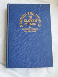 Around the World in Eleven Years Patience Richard John Abee 1936 Illustrated - Picture 1 of 17