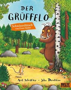 Der Gruffelo: Schweizerdeutsche Ausgabe - Vierf, Scheffler, Donaldson, G PB*.