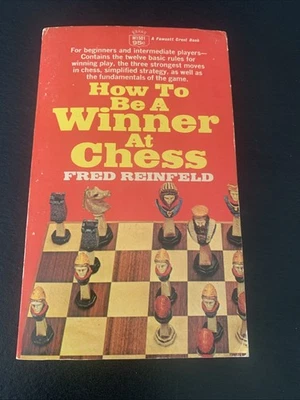 How To Be A Winner At Chess by Fred Reinfeld (1954, Paperback) - Image 1 of 4
