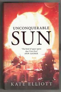 Kate Elliott UNCONQUERABLE SUN First ed. SIGNED U.K Limited Deluxe Space Battles - Picture 1 of 4