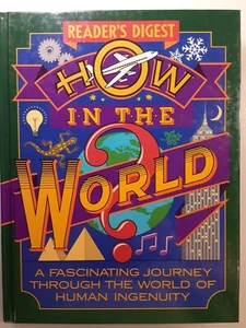Reader's Digest How in the World: A Fascinating Journey Through the World.. 1990 - Picture 1 of 3