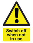 Notice Switch Off When Not in Use Yellow Foamex Rigid PVC Sign OR Sticker Decal